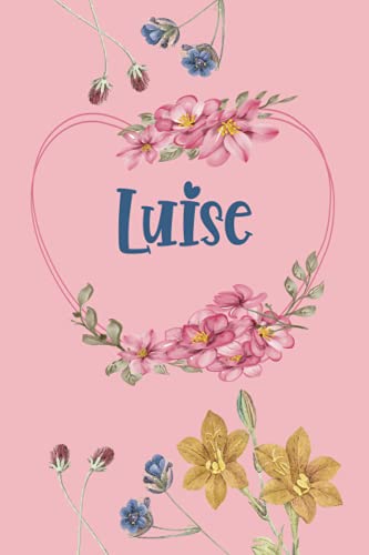Luise: Schönes Geschenk Notizbuch personalisiert mit Namen Luise, perfektes Geburtstag für Mädchen und Frauen 6x9 Zoll,110 Seiten